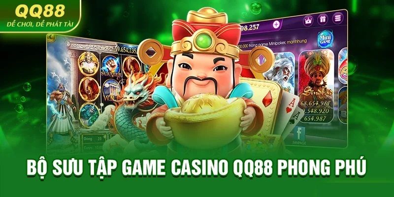 Bộ sưu tập game casino QQ88 phong phú